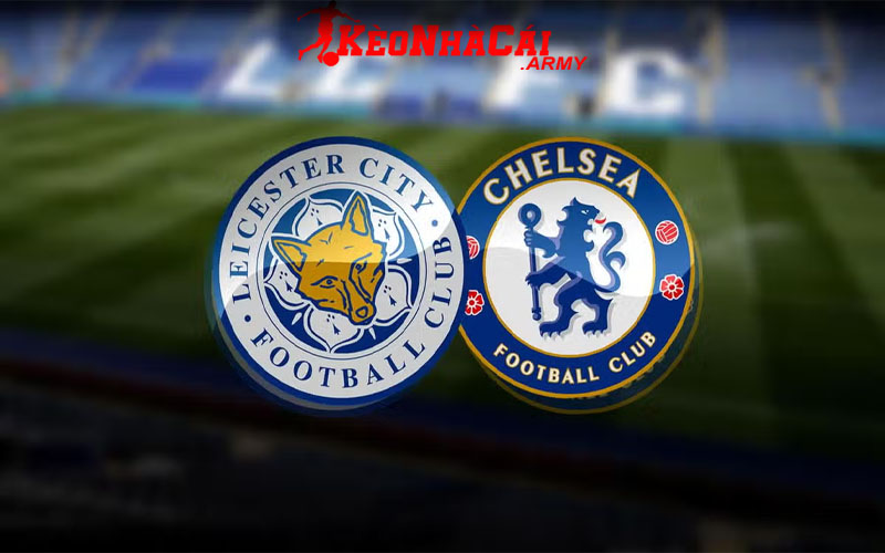 Soi Kèo Chelsea vs Leicester - Vòng 12 NHA 19h30 23/11